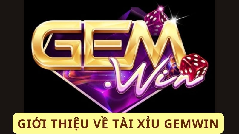 Tài xỉu Gemwin Phân Tích Các Chiến Lược Hay Từ Chuyên Gia 2 Giới thiệu về Tài xỉu Gemwin